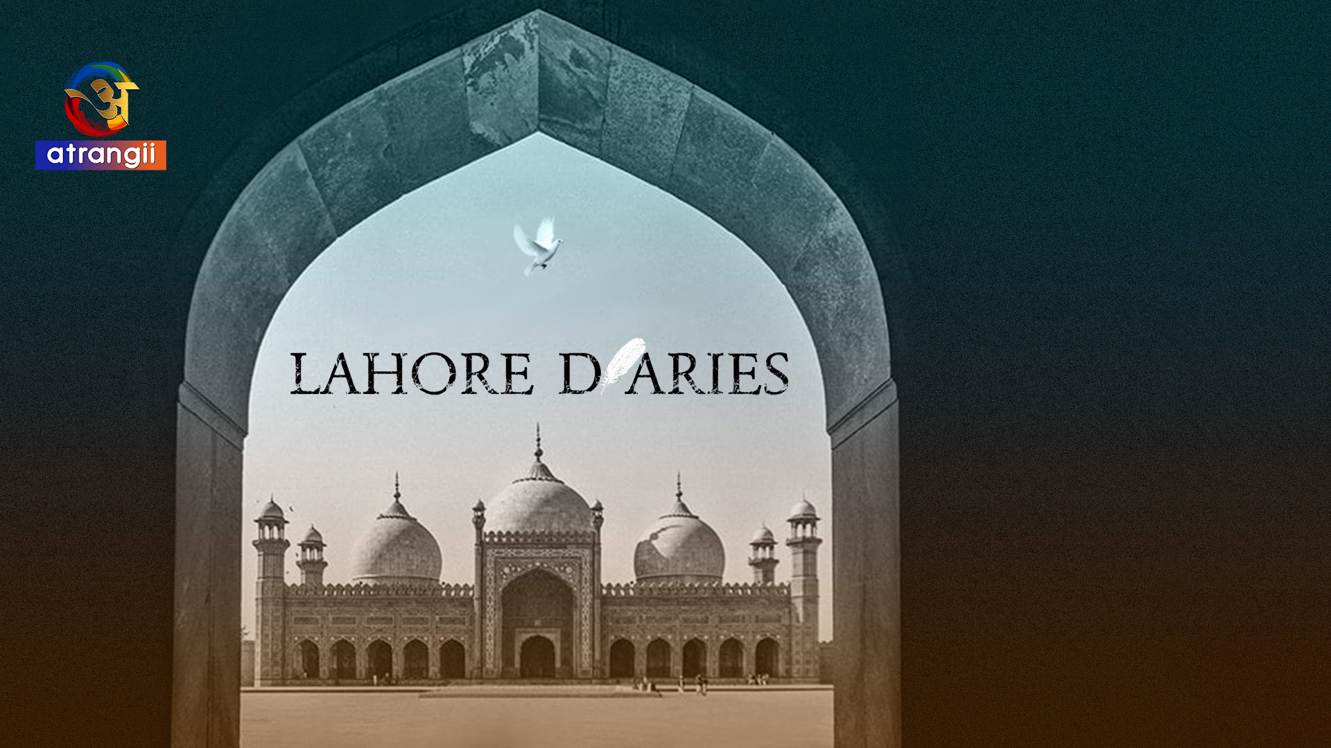 Lahore Diaries Atrangii